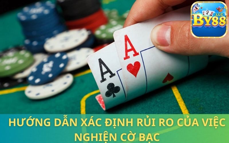 Hướng dẫn xác định rủi ro của việc nghiện cờ bạc