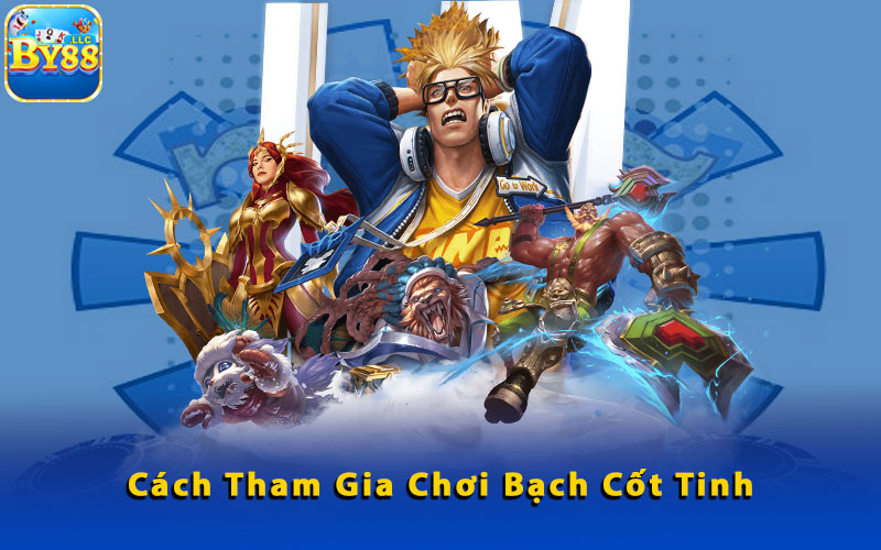 Cach-Tham-Gia-Choi-Bach-Cot-Tinh