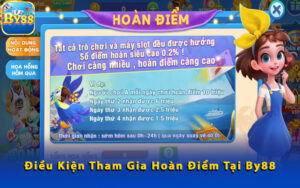 Dieu-kien-tham-gia-hoan-diem-tai-BY88